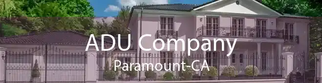 ADU Company Paramount-CA